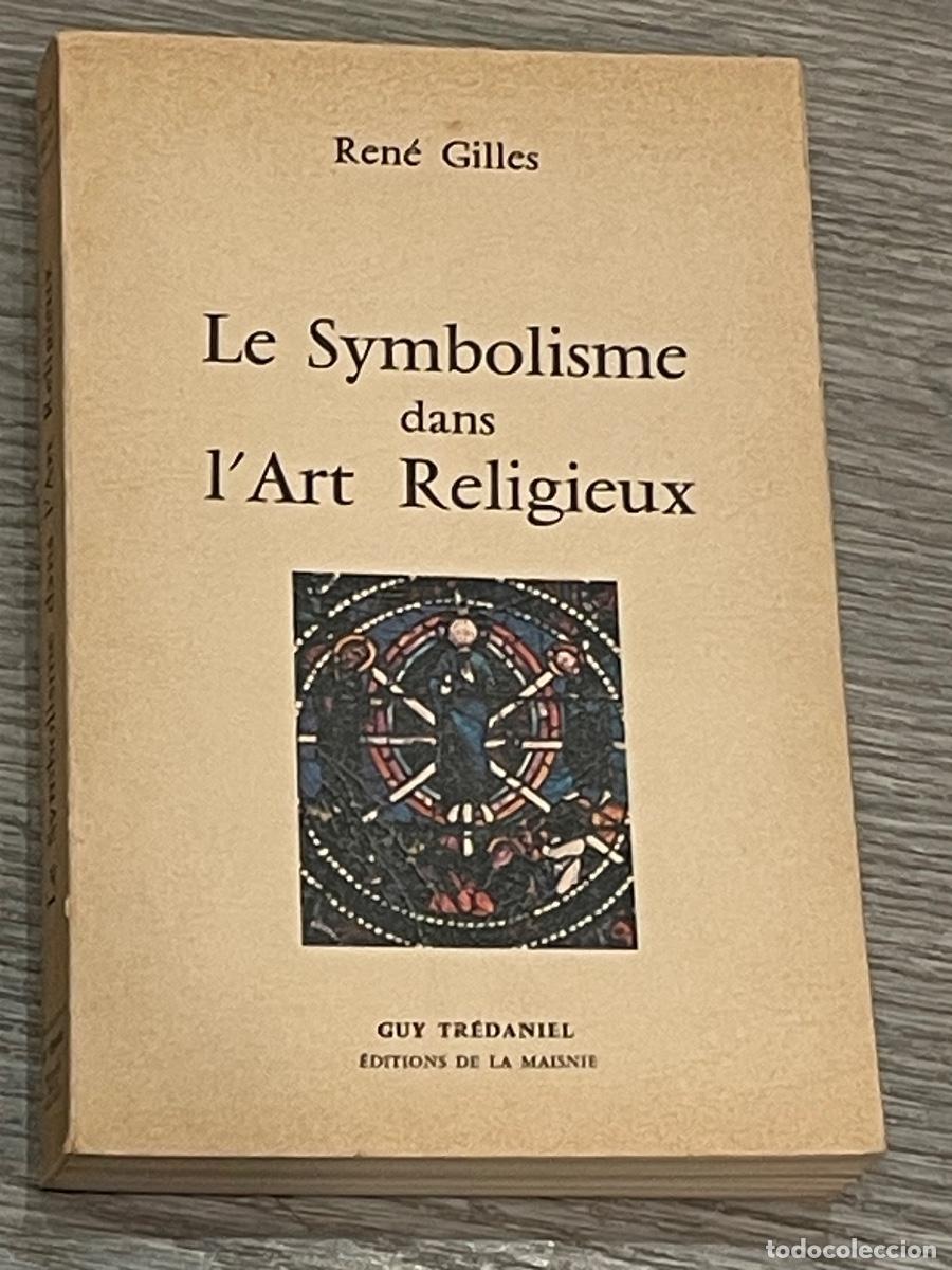 Libri di seconda mano: REN&Eacute; GILLES - LE SYMBOLISME DANS L'ART RELIGIEUX - ED.DE LA MAISNIE 1979