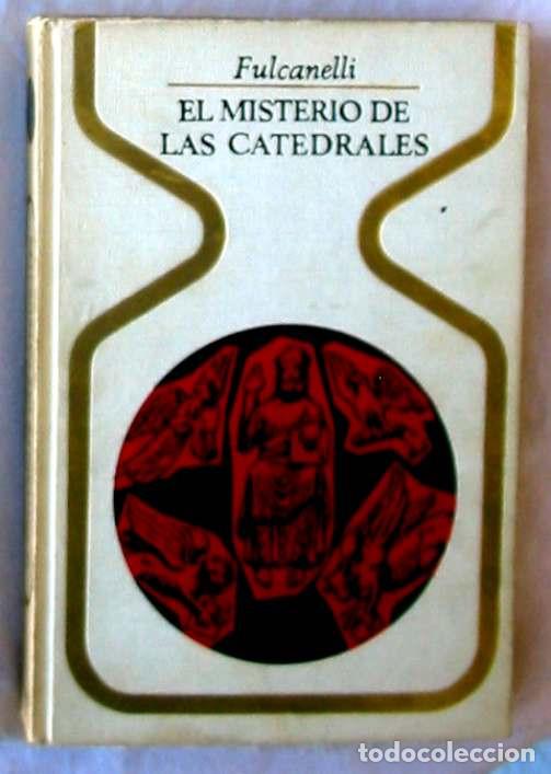 Libros de segunda mano: EL MISTERIO DE LAS CATEDRALES - FULCANELLI - PLAZA & JANES 1&ordf; ED. 1967 - VER INDICE