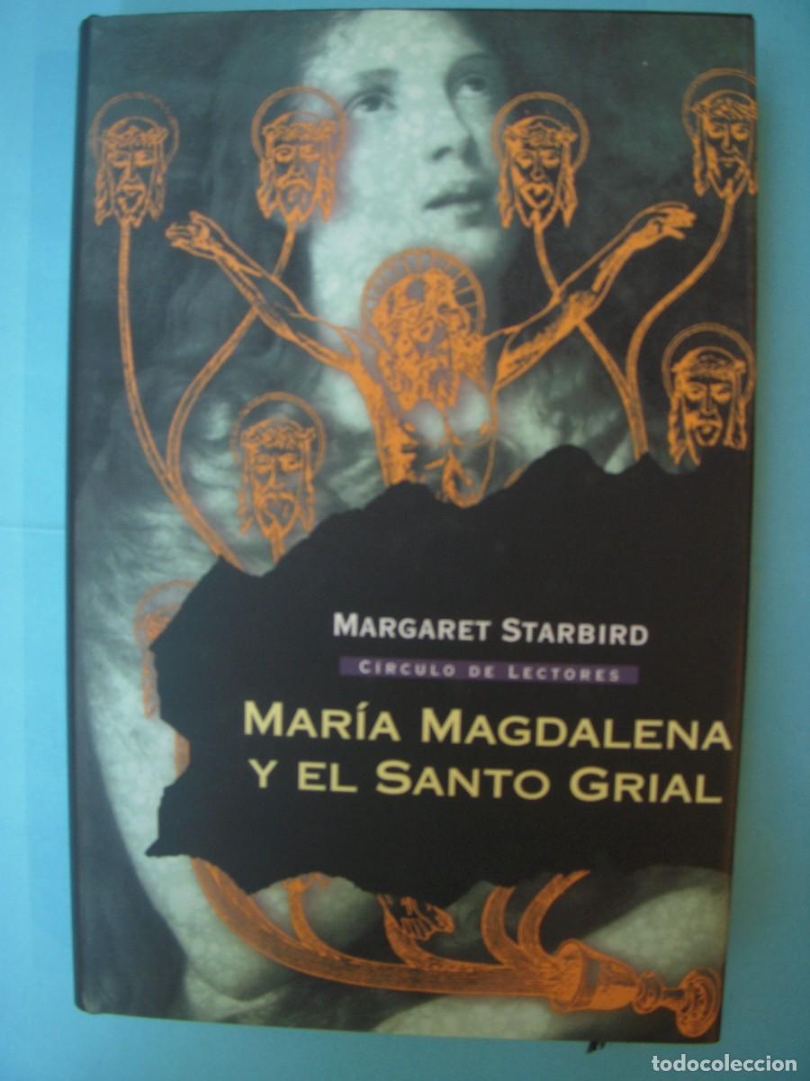 Libros de segunda mano: MARIA MAGDALENA Y EL SANTO GRIAL - MARGARET STARBIRD - CIRCULO DE LECTORES, 2004 (BUEN ESTADO)
