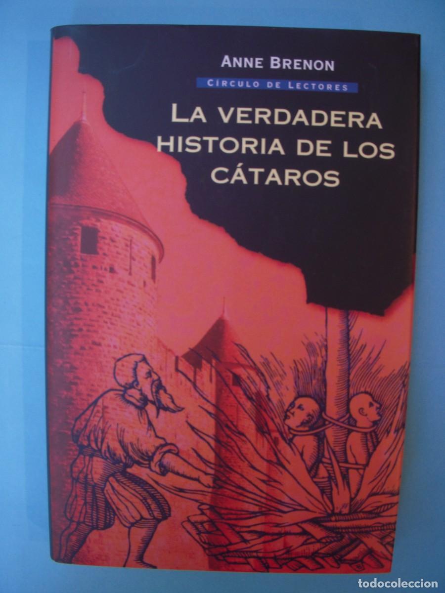 Libros de segunda mano: LA VERDADERA HISTORIA DE LOS CATAROS - ANNE BRENNON - CIRCULO DE LECTORES, 2005 (BUEN ESTADO)