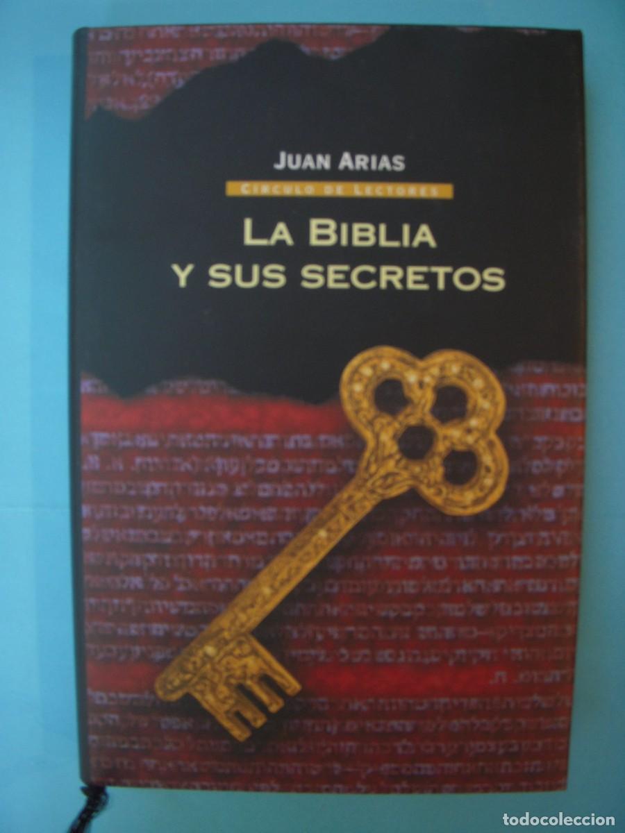 Libros de segunda mano: LA BIBLIA Y SUS SECRETOS - JUAN ARIAS - CIRCULO DE LECTORES, 2005 (TAPA DURA, BUEN ESTADO)