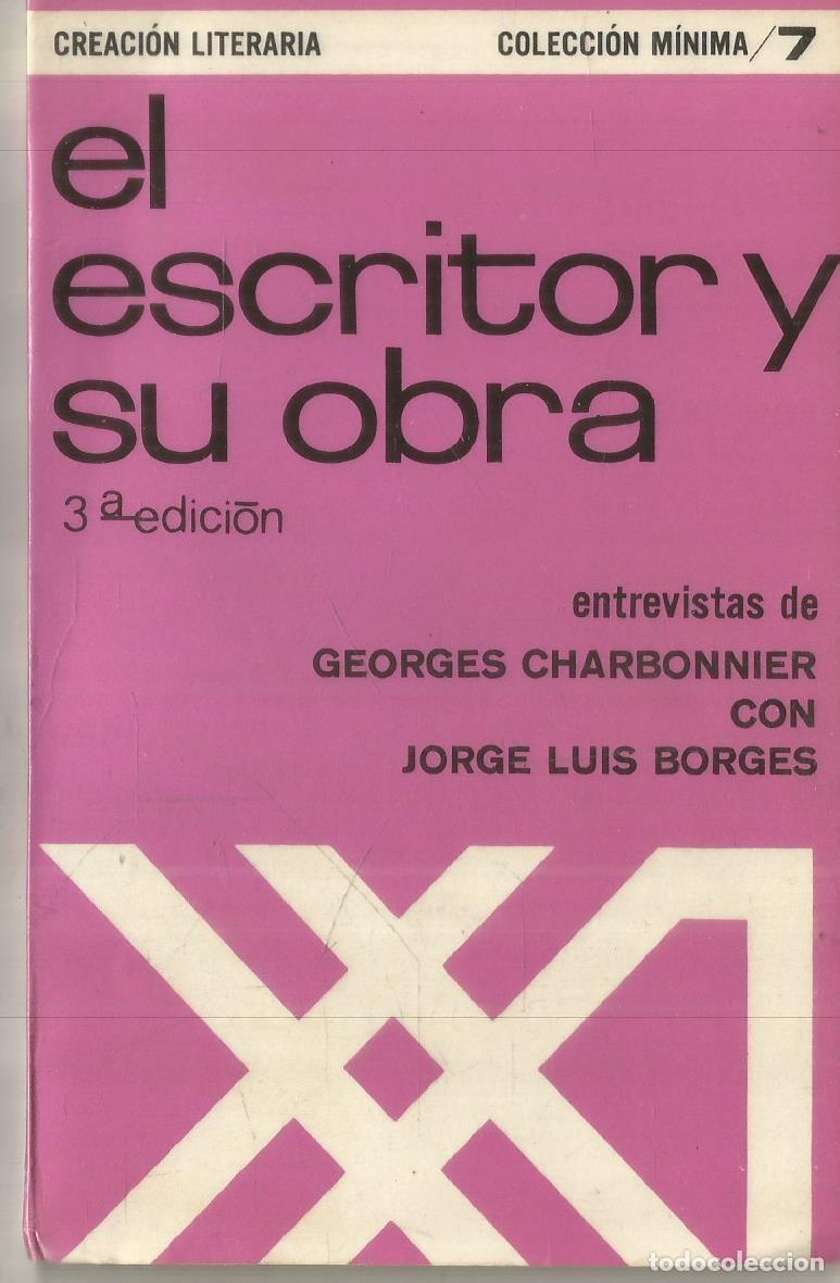 Libros de segunda mano: EL ESCRITOR Y SU OBRA. ENTREVISTAS DE GEORGES CHARBONNIER CON JORGE LUIS BORGES