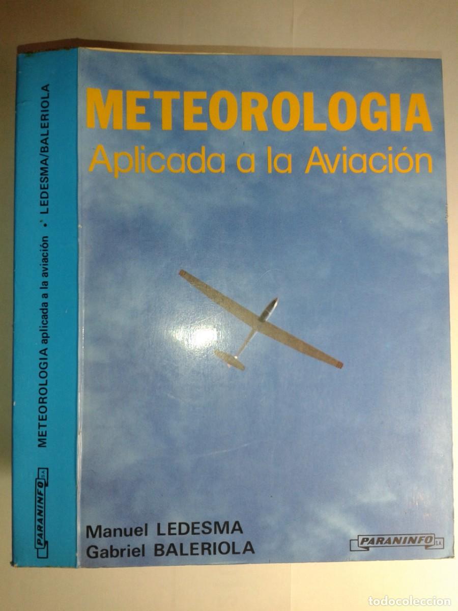 Libros de segunda mano: METEREOLOG&Iacute;A APLICADA A LA AVIACI&Oacute;N 1984 MANUEL LEDESMA / GABRIEL BALERIOLA 1&ordf; EDICI&Oacute;N PARANINFO