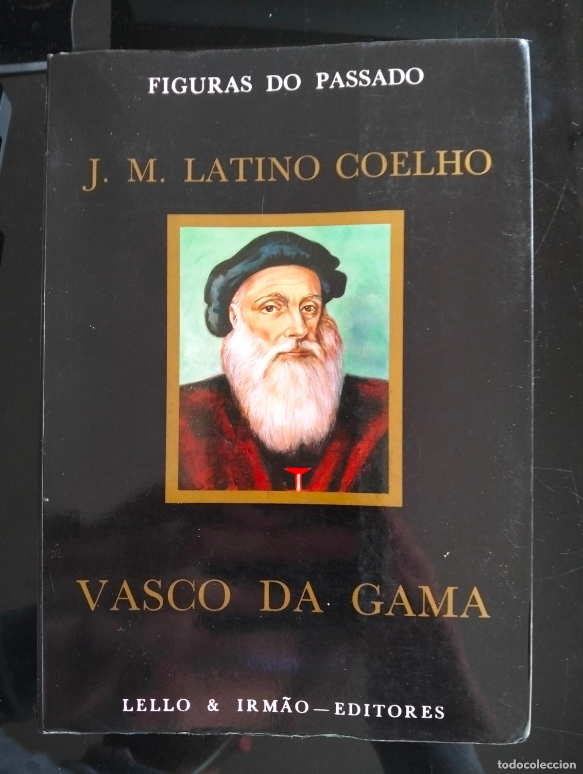 Libros de segunda mano: Historia. Vasco da Gama, J.M. Latino Coelho, Lello&Irmao, Porto, 1985 VISITA MI CATALOGO L55