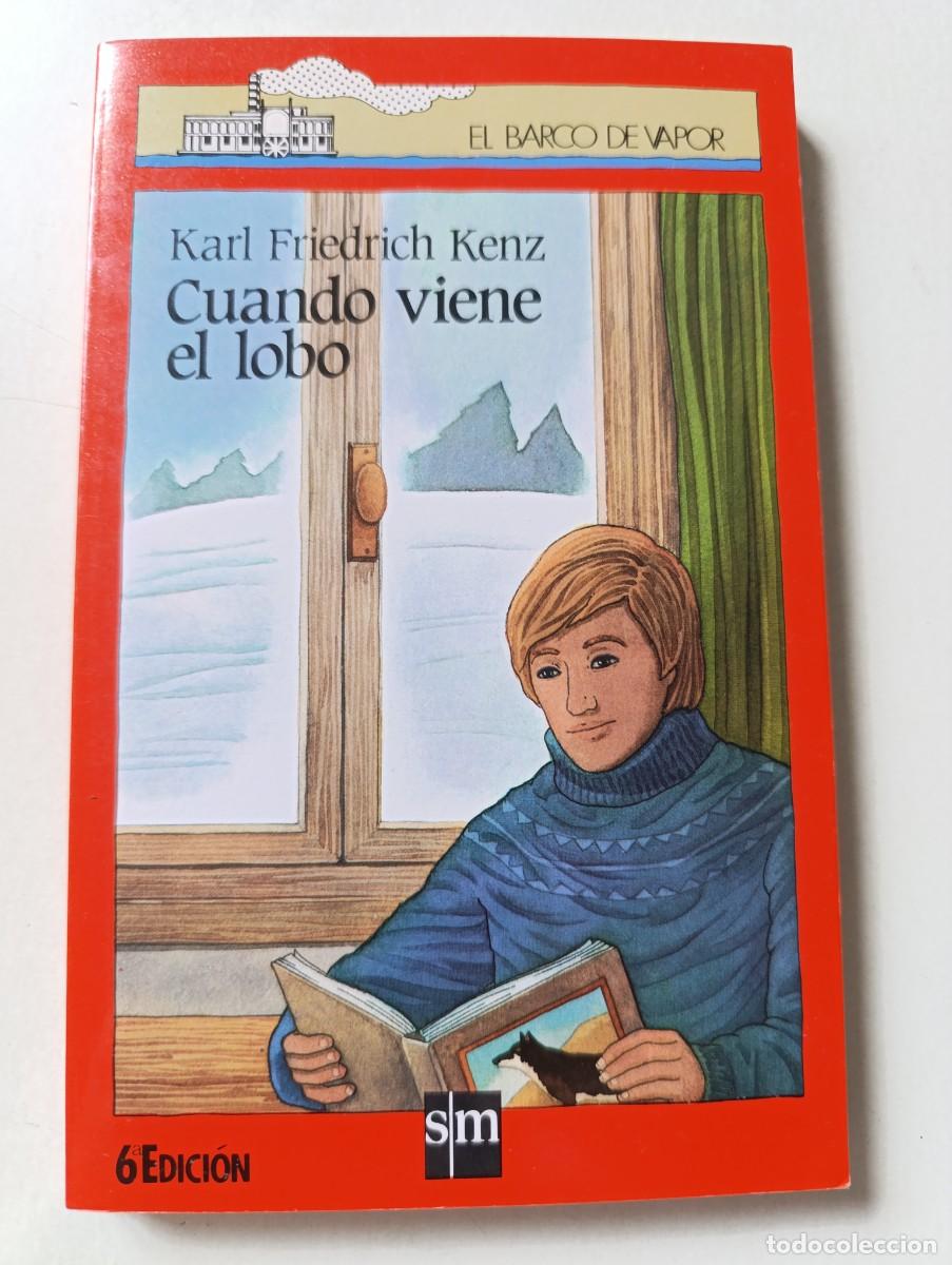 Libros de segunda mano: Libro CUANDO VIENE EL LOBO Karl Friedrich Kenz 6&ordf; Edici&oacute;n 1990 El Barco de Vapor SM a partir de 12