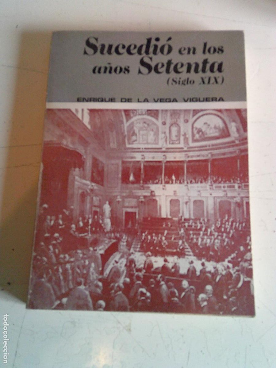 Libros de segunda mano: Sucedi&oacute; en los a&ntilde;os setenta Siglo XIX Enrique de la Vega Viguera