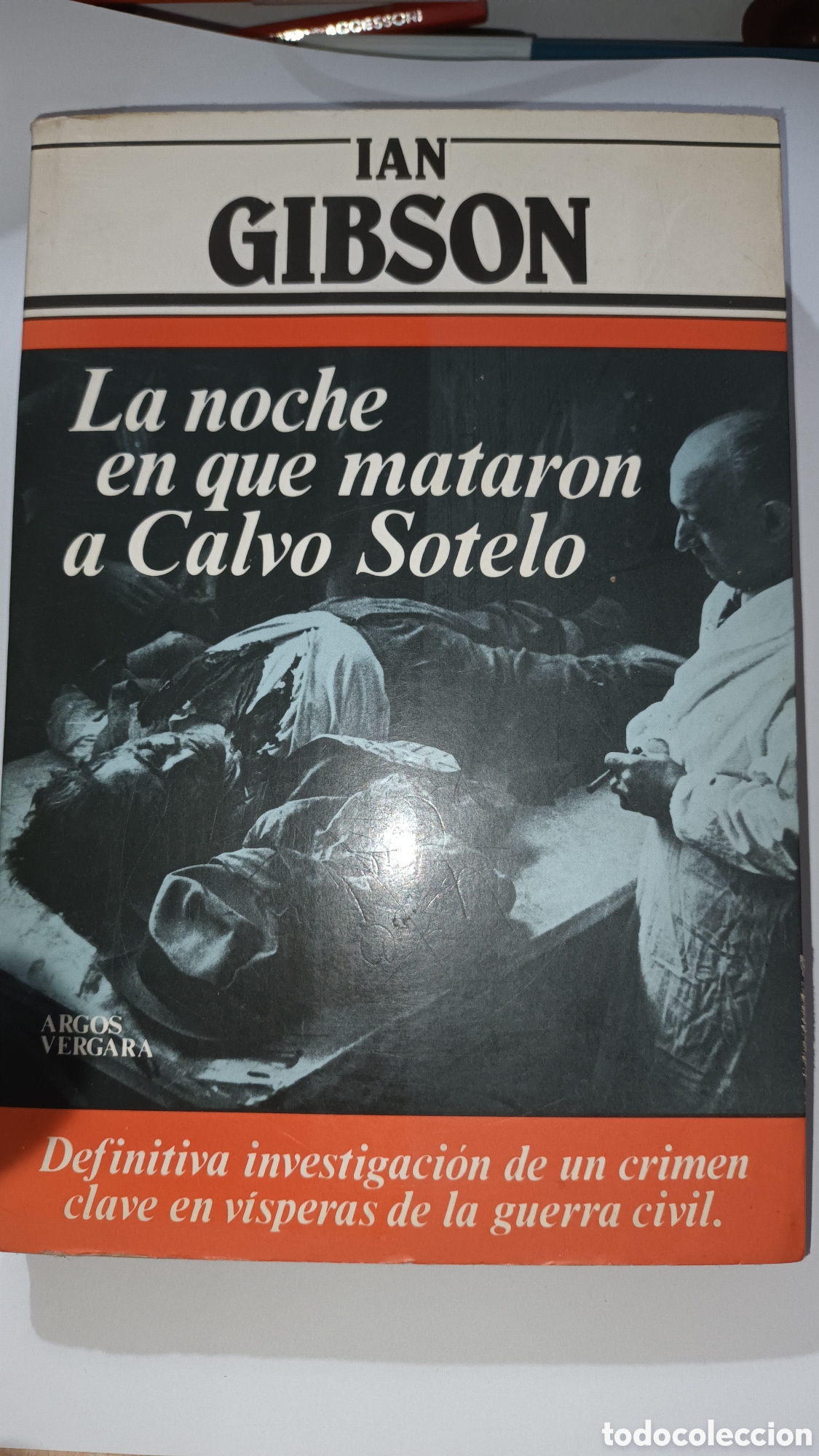 Gebrauchte B&uuml;cher: La noche en que mataron a Calvo Sotelo. Ian Gibson