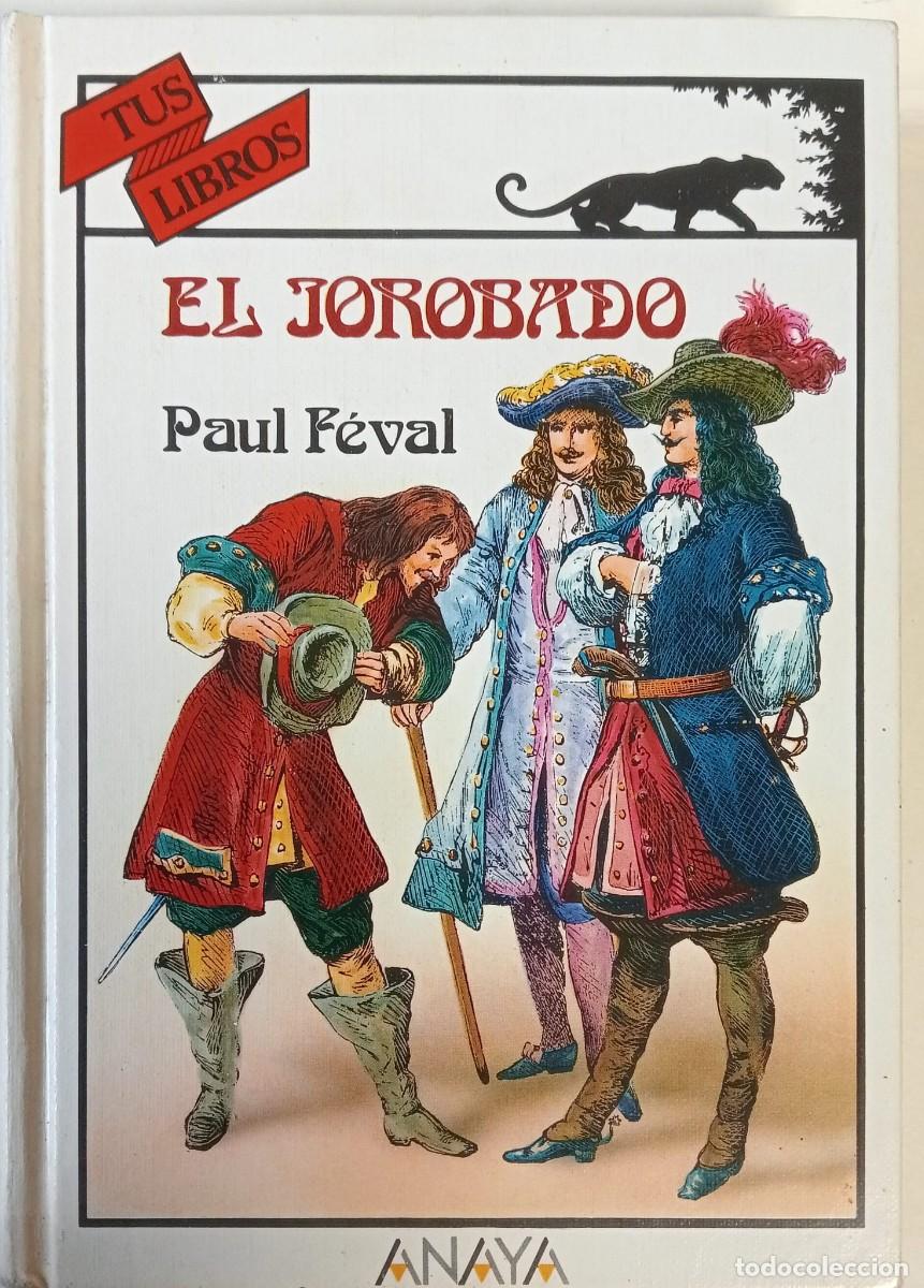 Libros de segunda mano: EL JOROBADO - PAUL F&Eacute;VAL - ANAYA EDITORIAL 1995-1&ordf; EDICION / ILUSTRADO