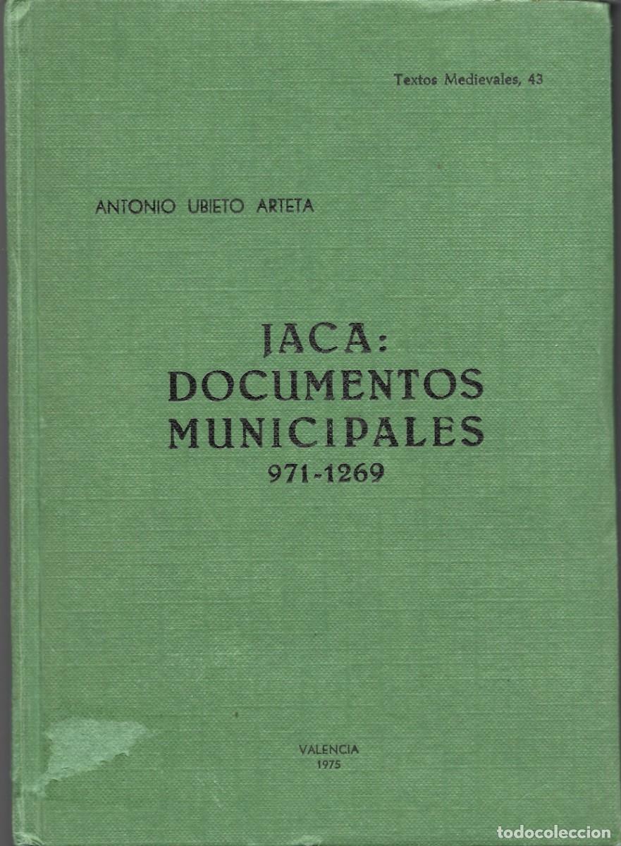 Libros de segunda mano: Antonio UBIETO ARTETA : Jaca: Documentos municipales. 971-1269. (Anubar Ediciones, 1975)