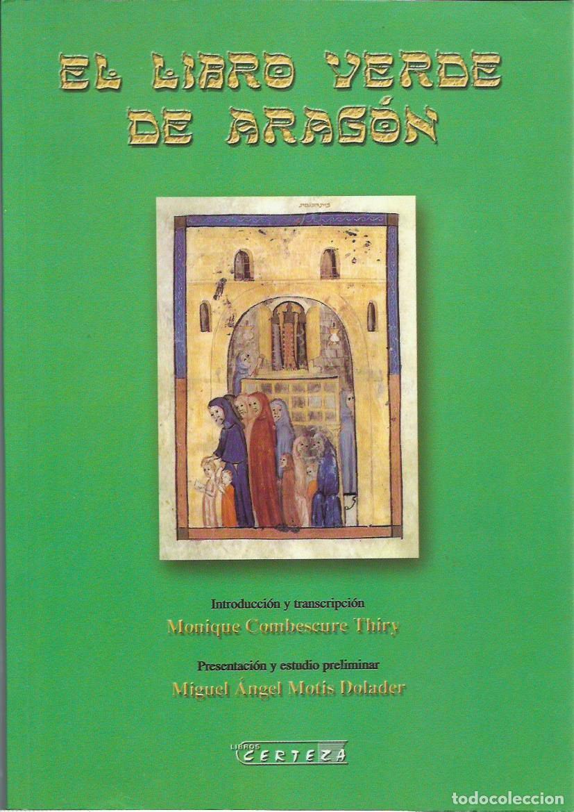 Libros de segunda mano: EL LIBRO VERDE DE ARAG&Oacute;N. Introducci&oacute;n y transcripci&oacute;n de Monique Combescure Thiry. (Certeza, 2003)