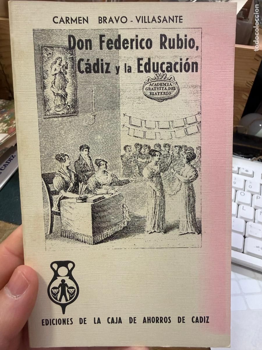 Libros de segunda mano: LIBRO DON FEDERICO RUBIO, CADIZ Y LA EDUCACION - A&Ntilde;O 1973 - 53 PAG