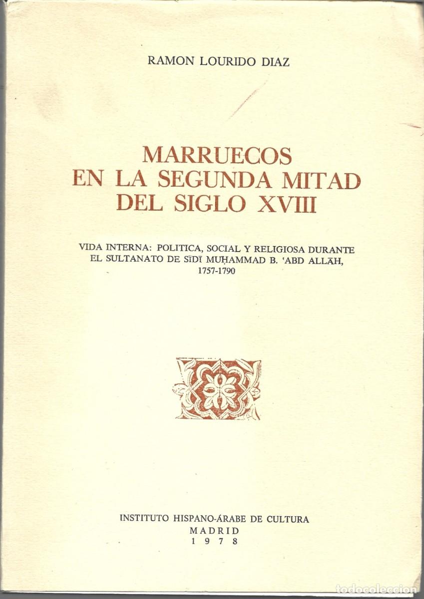 Libros de segunda mano: Ram&oacute;n LOURIDO D&Iacute;AZ : Marruecos en la segunda mitad del siglo XVIII. (Madrid, 1978)