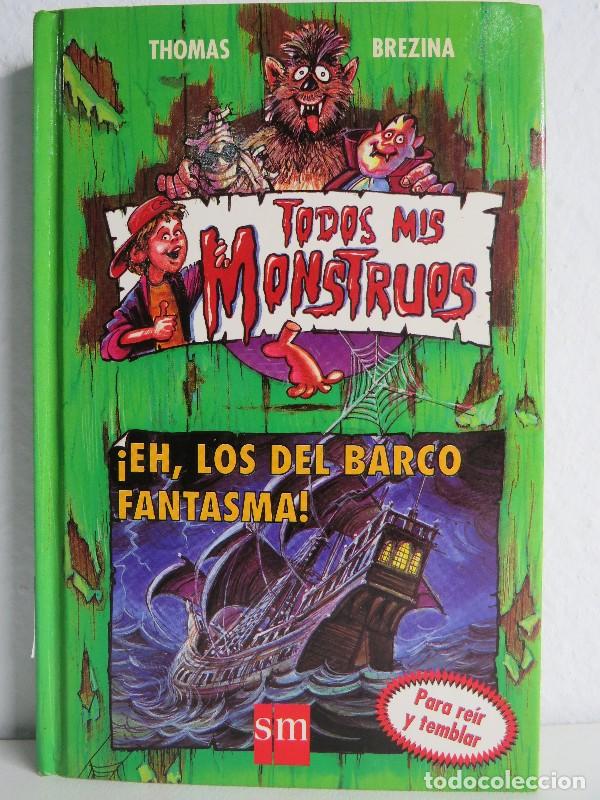 Libros de segunda mano: &iexcl;Eh, los del Barco Fantasma! - Thomas Brezina - Ediciones Sm - Todos Mis Monstruos, 9