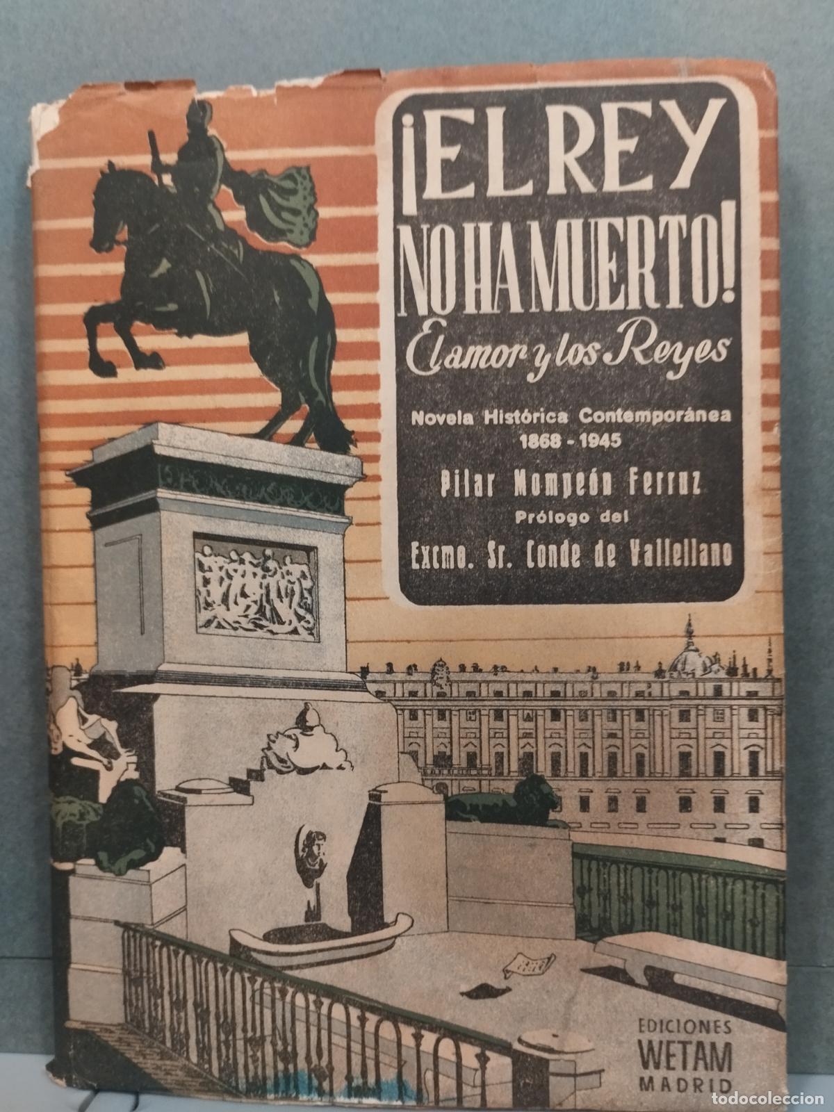 Livros em segunda m&atilde;o: EL REY NO HA MUERTO de P. MOMPEON FERRUZ. NOVELA HISTORICA CONTEMPORANEA 1868-1945