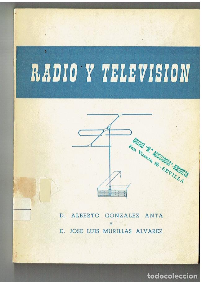 Libros de segunda mano: RADIO Y TELEVISI&Oacute;N. ALBERTO GONZALEZ- JOSE LUIS MURILLAS. 1959. (P/B71.)