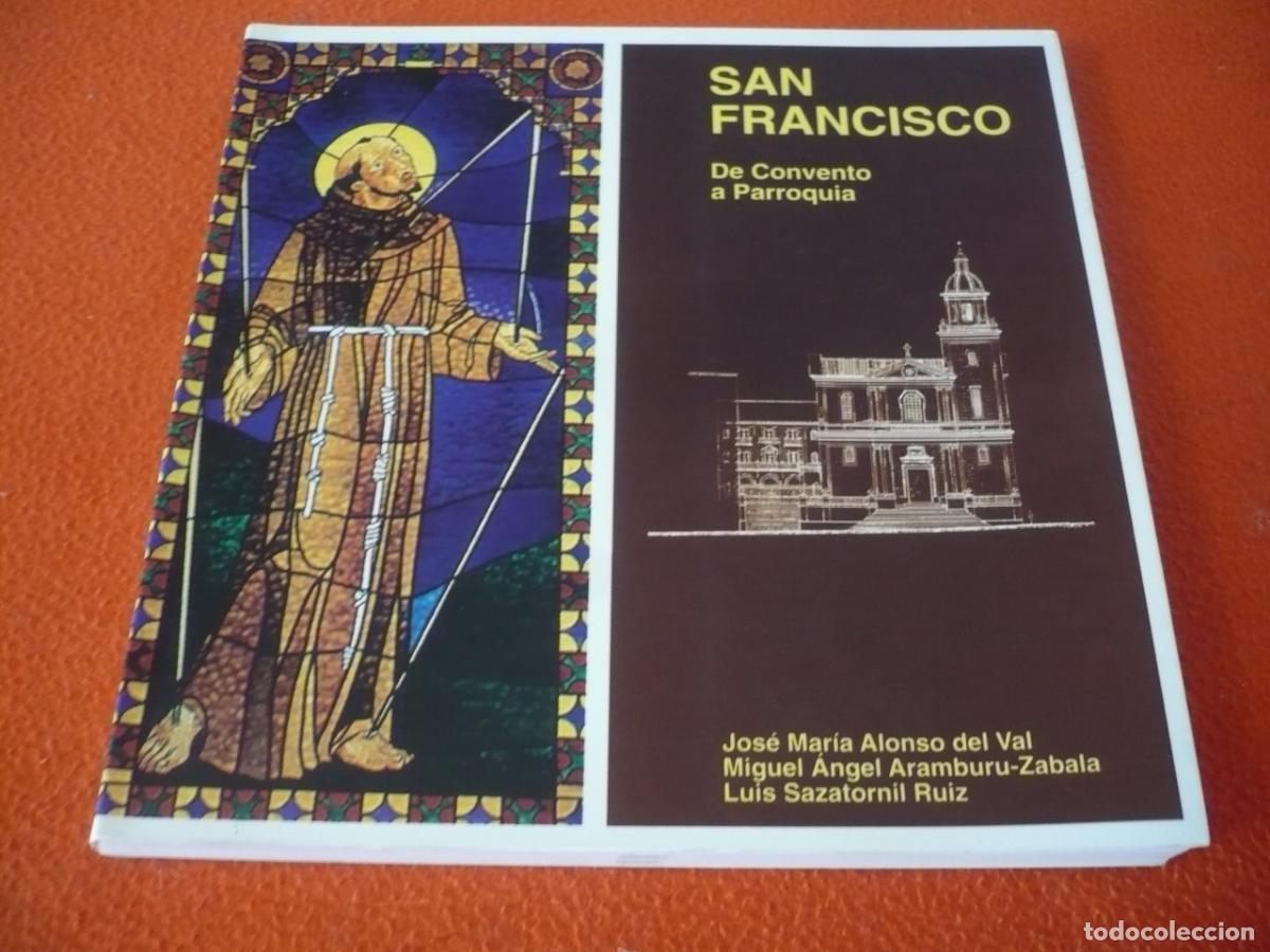 Libros de segunda mano: SAN FRANCISCO DE CONVENTO A PARROQUIA ( ALONSO DEL VAL ) HISTORIA SANTANDER FRANCISCANOS IGLESIA