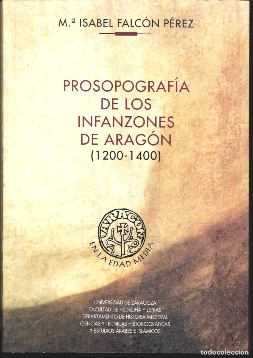 Libros de segunda mano: M&ordf; Isabel FALC&Oacute;N P&Eacute;REZ : Prosopograf&iacute;a de los Infanzones de Arag&oacute;n (1200-1400). 2003