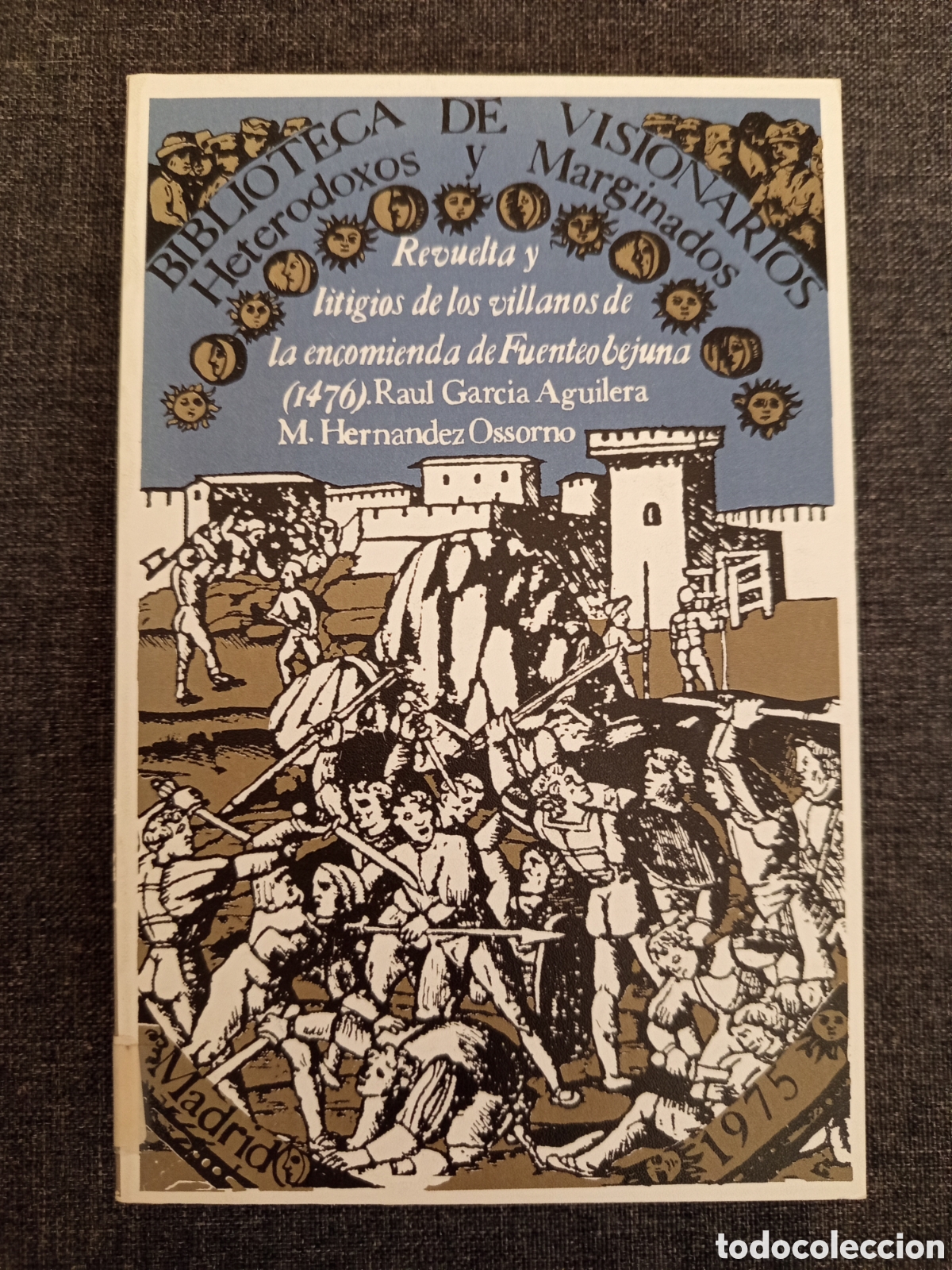 Libros de segunda mano: REVUELTA Y LITIGIOS DE LOS VILLANOS DE LA ENCOMIENDA DE FUENTEOBEJUNA (1476) RAUL GARCIA AGUILERA