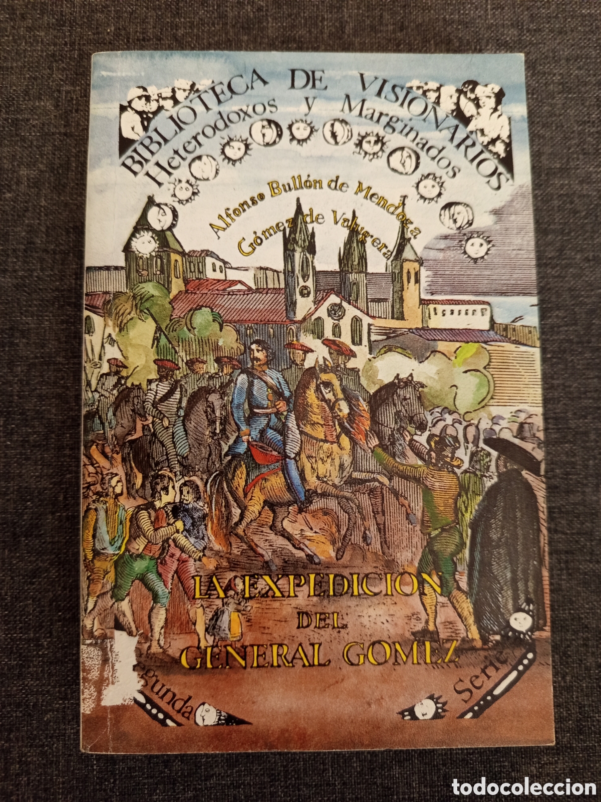 Libros de segunda mano: LA EXPEDICION DEL GENERAL GOMEZ (ALFONSO BULLON)