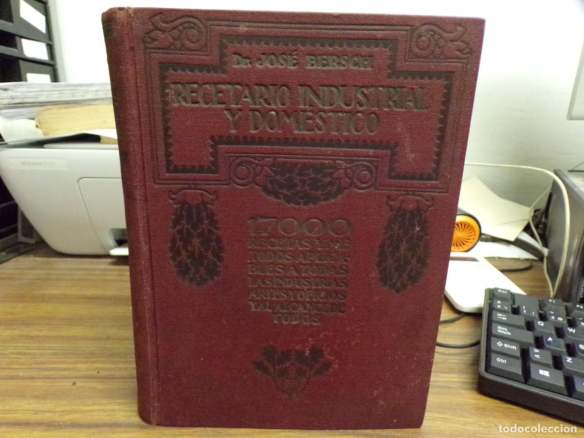 Libros de segunda mano: ESTAMOS LIQUIDANDO. recetario industrial y domestico. 17000 recetas. Jose Bersch. 1931. jose monteso