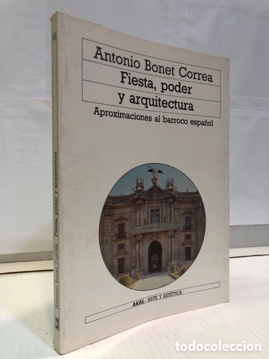 Livres d'occasion: Fiesta, poder y arquitectura - Antonio Bonet Correa