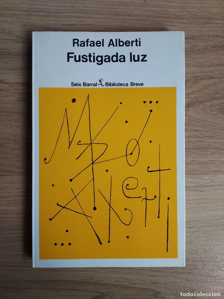 Libros de segunda mano: Rafael Alberti - Fustigada luz: 1972-1978