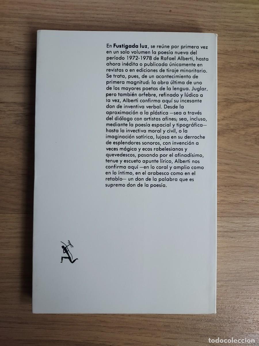 Libros de segunda mano: Rafael Alberti - Fustigada luz: 1972-1978 - Foto 2