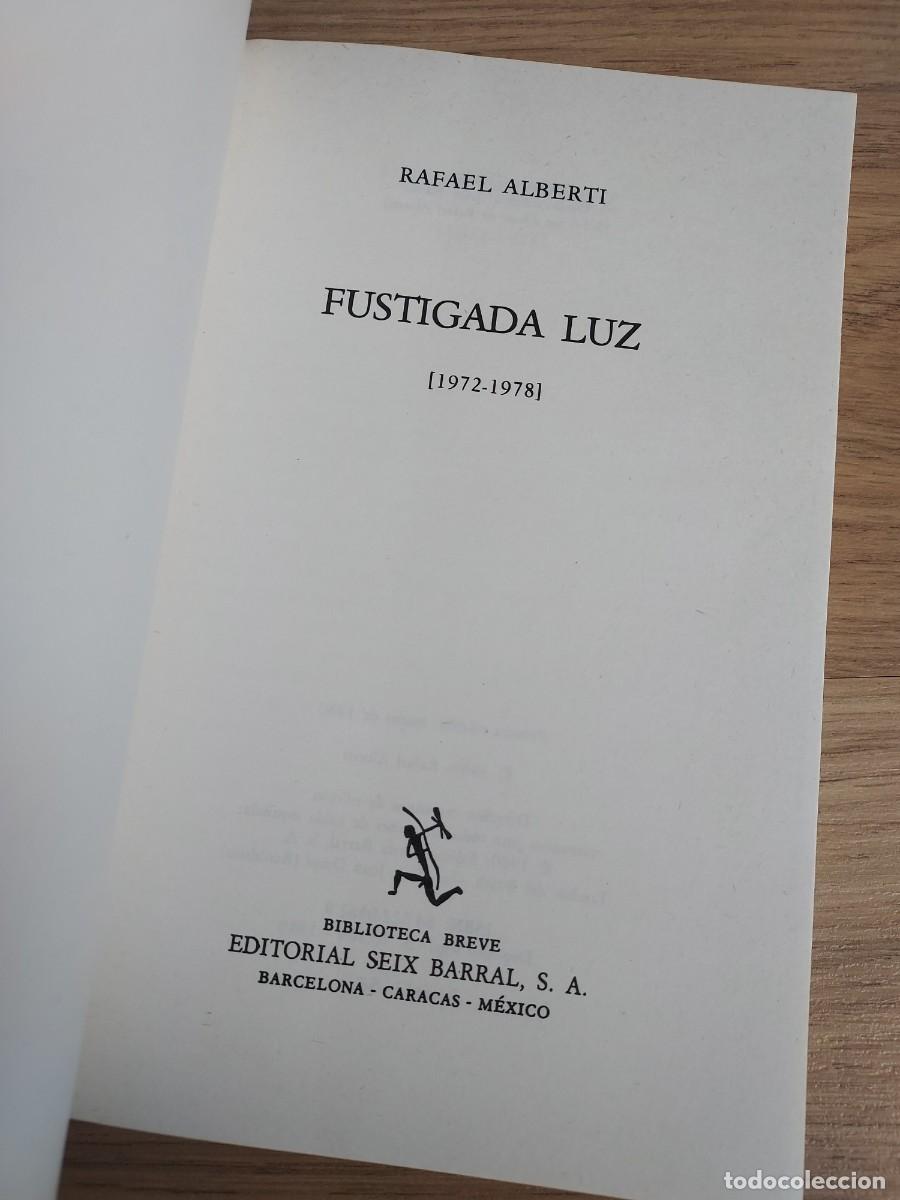 Libros de segunda mano: Rafael Alberti - Fustigada luz: 1972-1978 - Foto 6