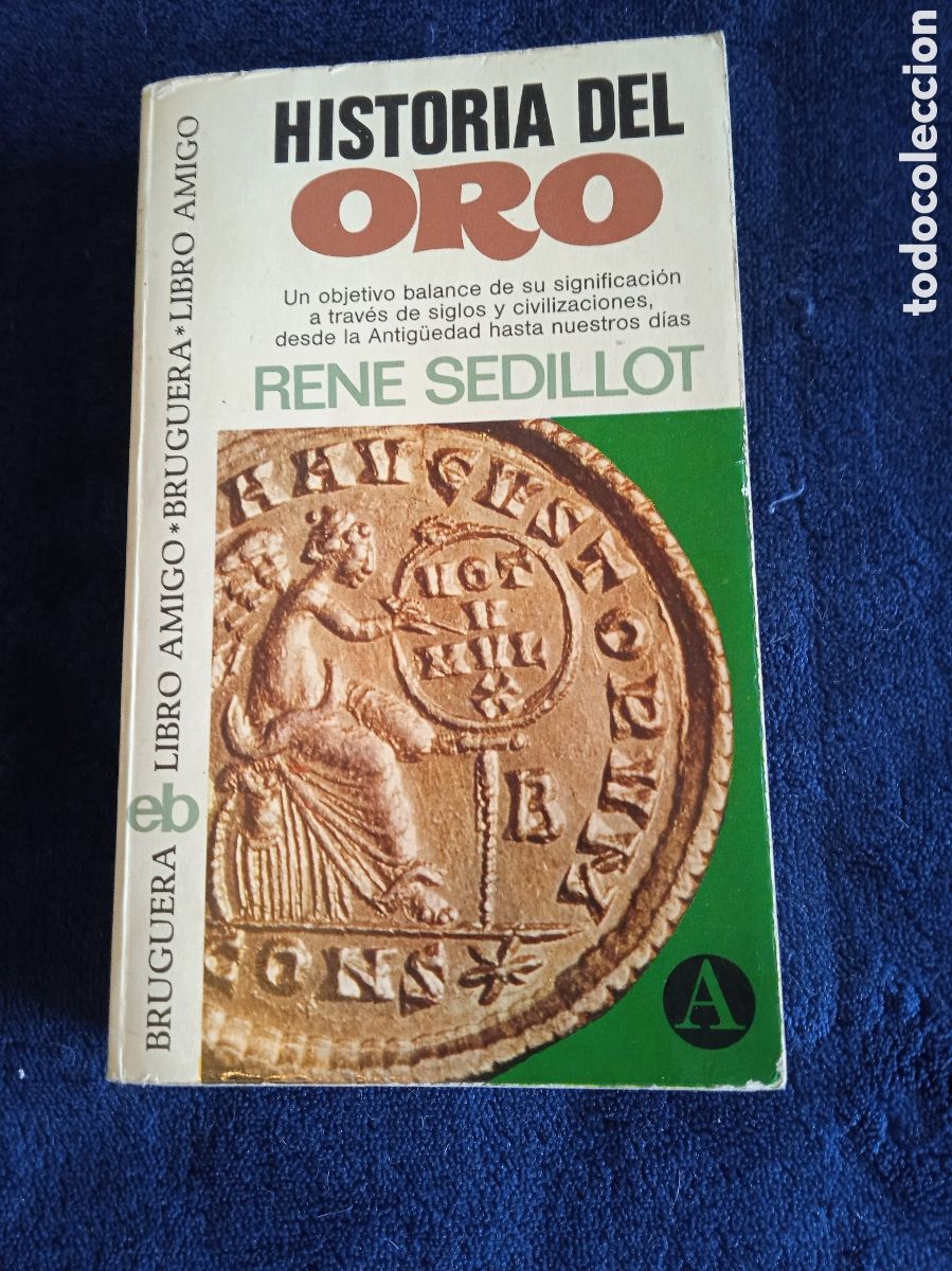 Libros de segunda mano: Historia del oro / Rene Sedillot -ED. BRUGUERA