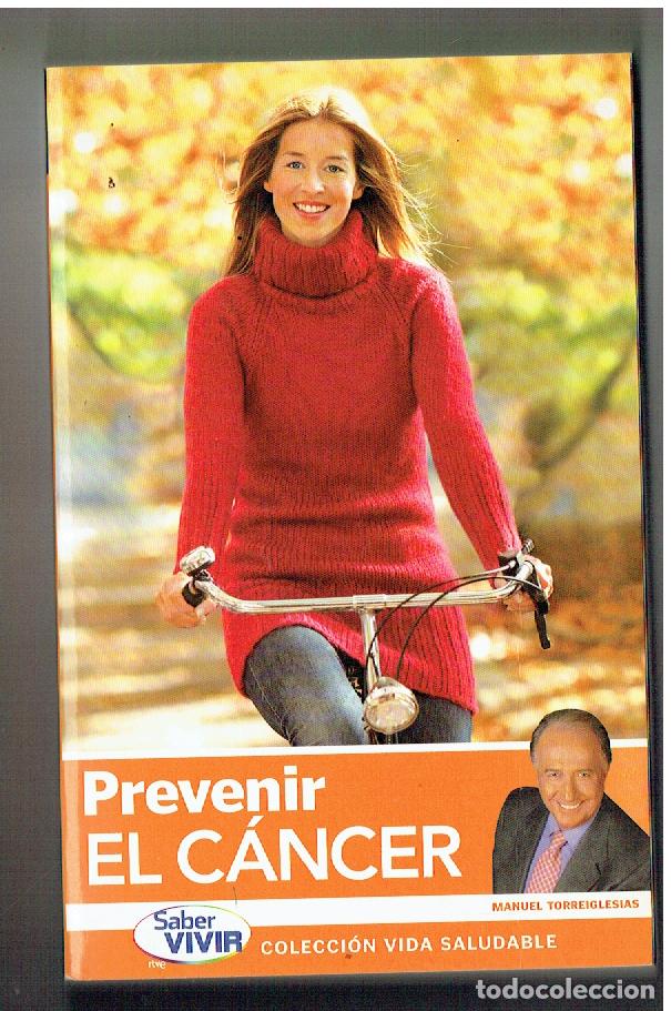 Libros de segunda mano: PREVENIR EL CANCER. SABER VIVIR. MANUEL TORREIGLESIAS. 2009. (P/B71.)