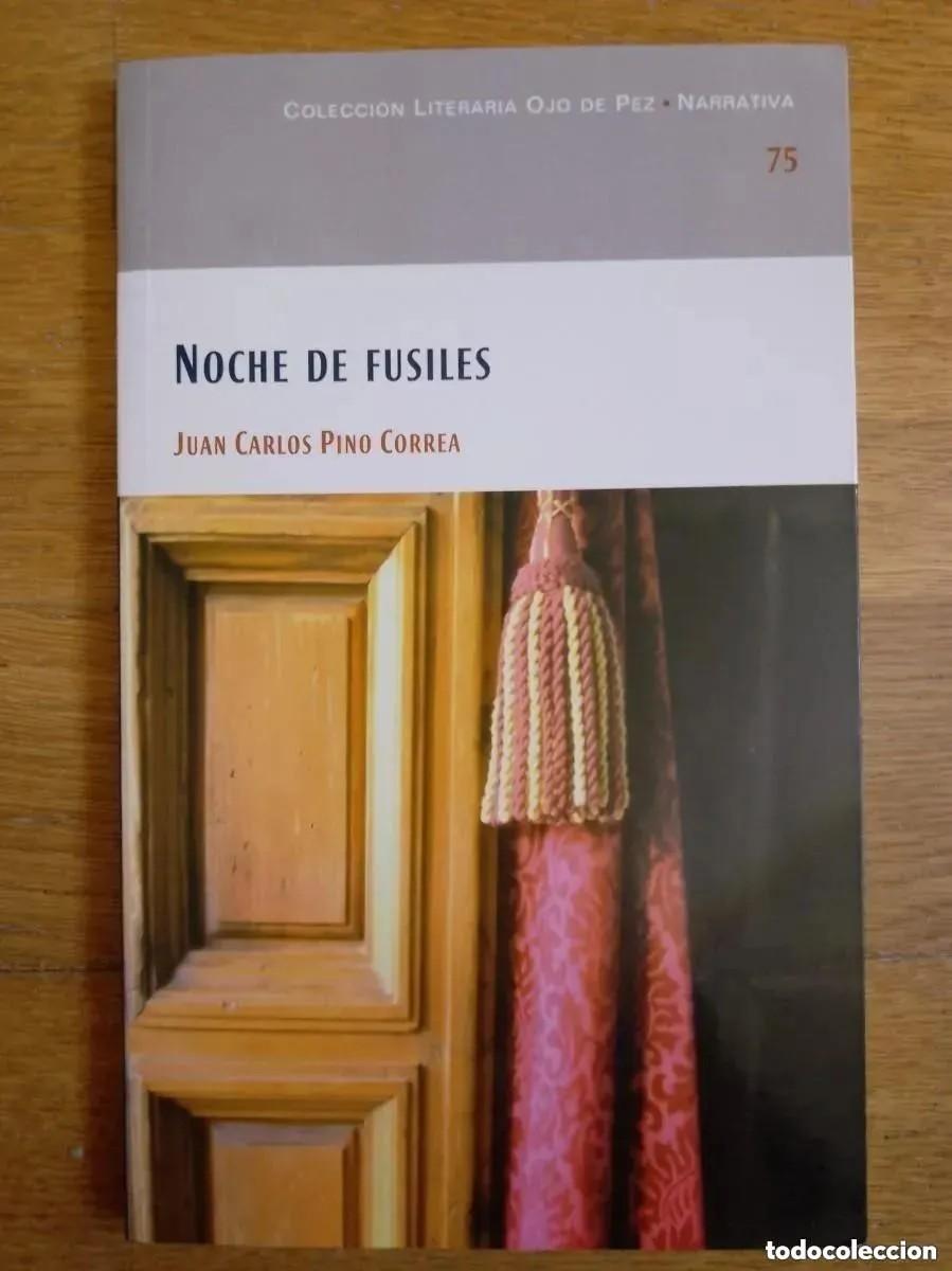 Libros de segunda mano: NOCHE DE FUSILES - JUAN CARLOS PINO CORREA. COLECCION OJO DE PEZ NUM 75 . DIPUTACION CIUDAD REAL.