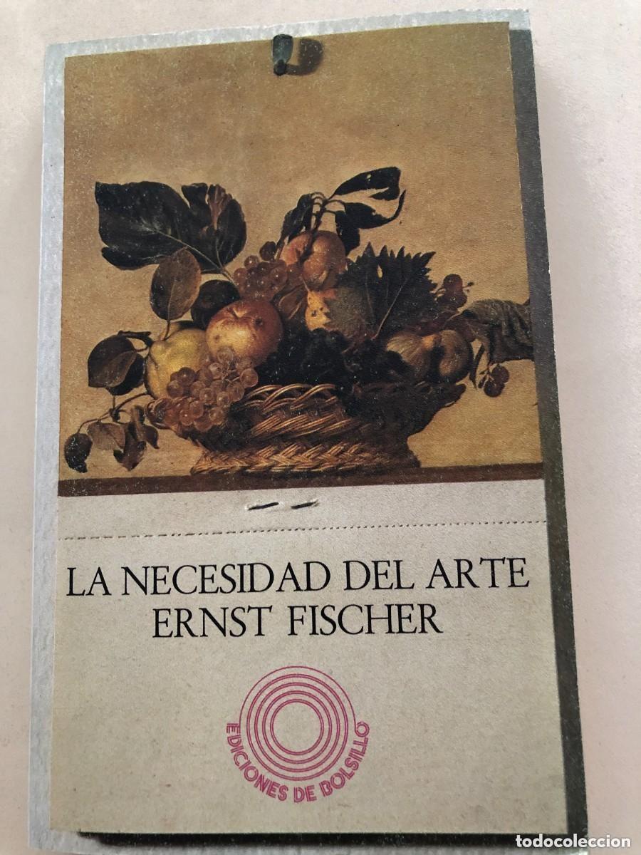 Libros de segunda mano: Ernst Fischer - La necesidad del arte Ed. de Bolsillo - Pen&iacute;nsula - 1978