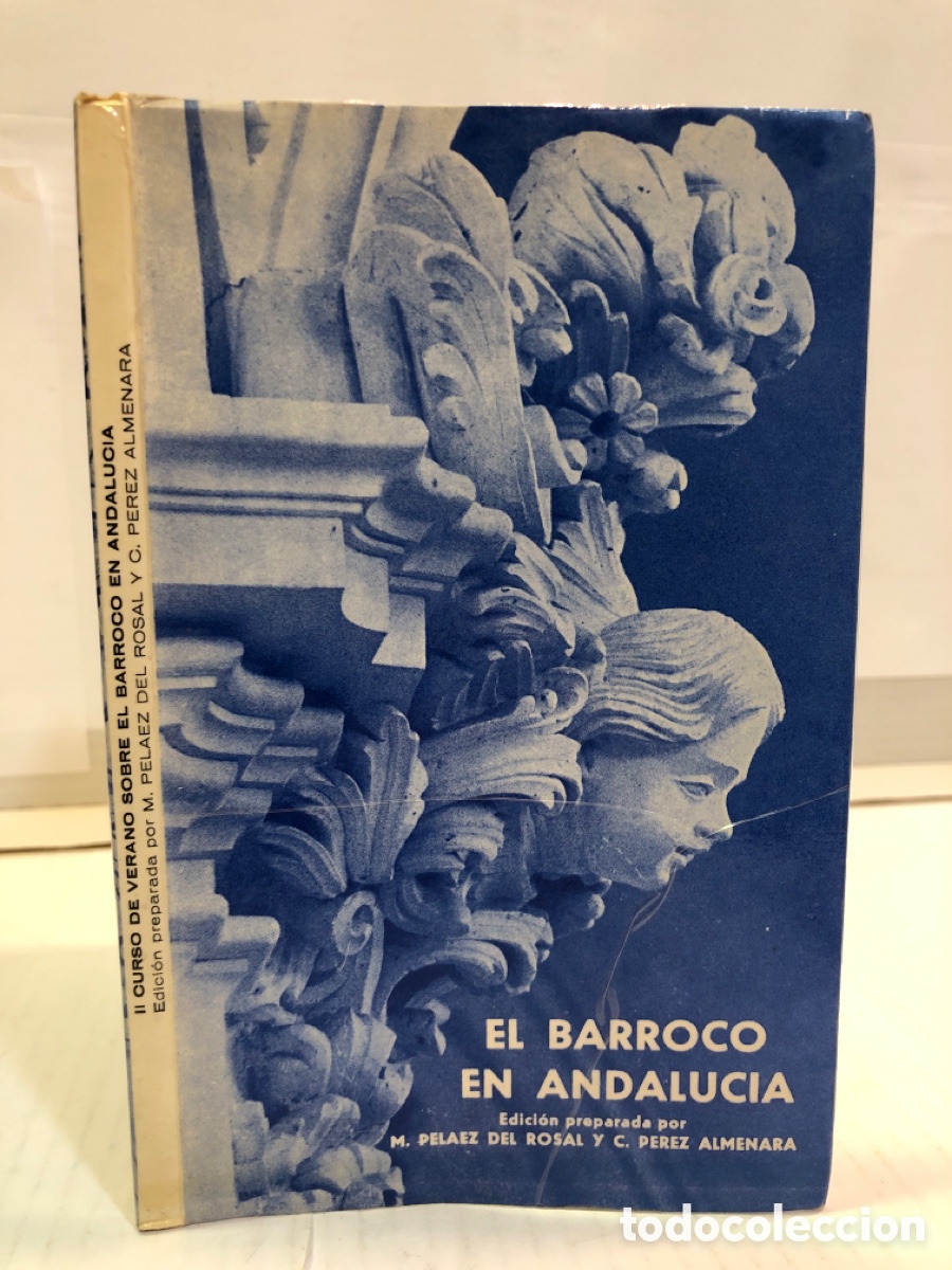 Livres d'occasion: El barroco en Andalucia - M. Pelaez del Rosal y C. Perez Almenara