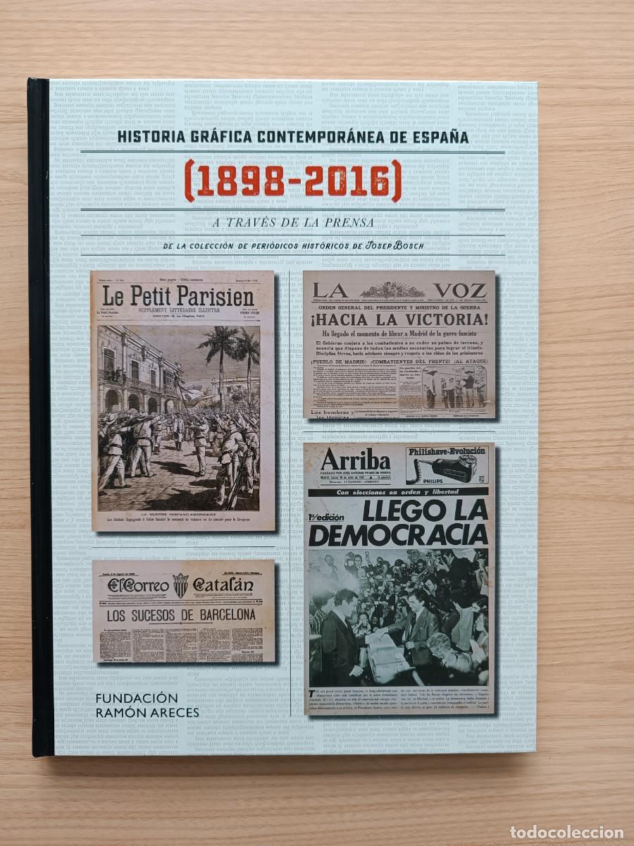 Libros de segunda mano: Historia gr&aacute;fica contempor&aacute;nea de Espa&ntilde;a a trav&eacute;s de la prensa (1898-2016)
