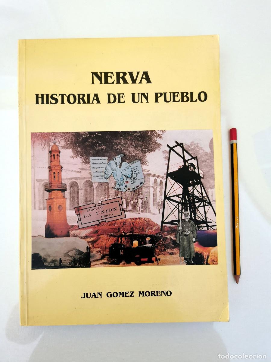 Libros de segunda mano: Nerva. Historia de un pueblo. Juan G&oacute;mez Moreno - Minas de Rio Tinto