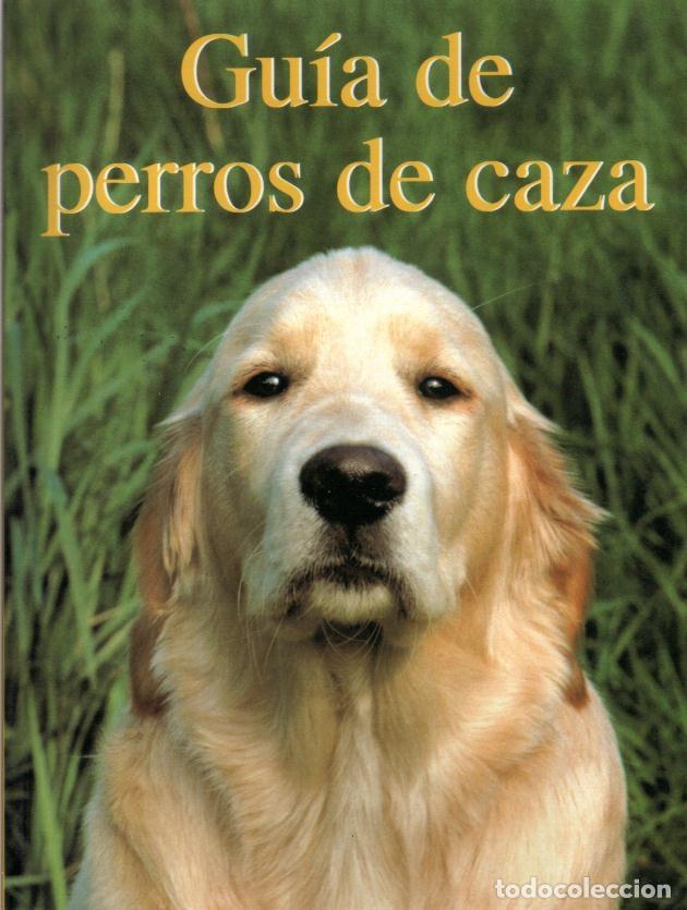 Libros de segunda mano: GUIA DE PERROS DE CAZA