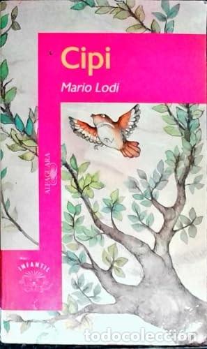 Libros de segunda mano: Cipi - Lodi, Mario - Ediciones Alfaguara - Infantil. Serie Morada, 6521