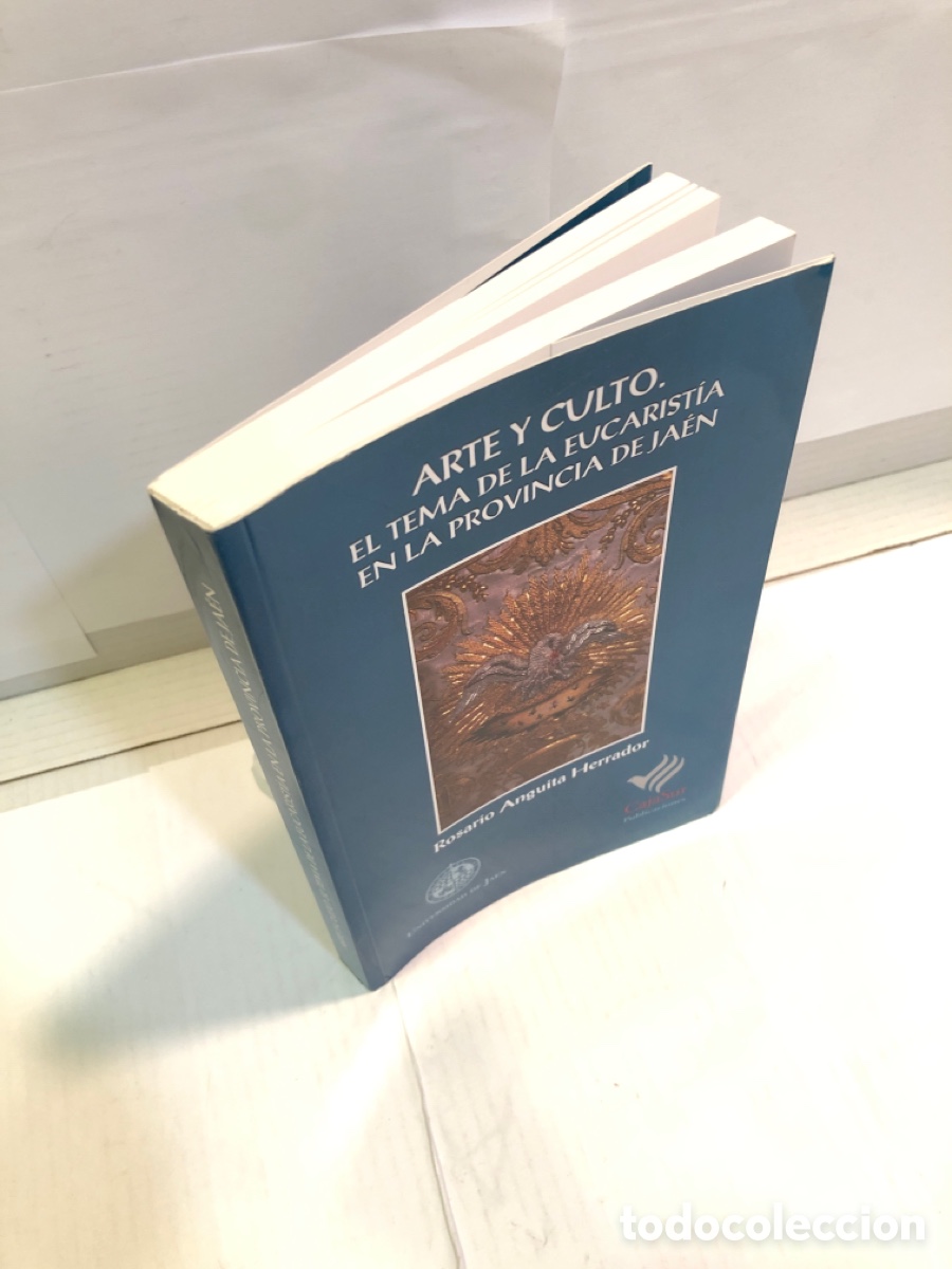 Libros de segunda mano: Arte y culto. El tema de la eucaristia en la provincia de Jaen - Rosario Anguita Herrador