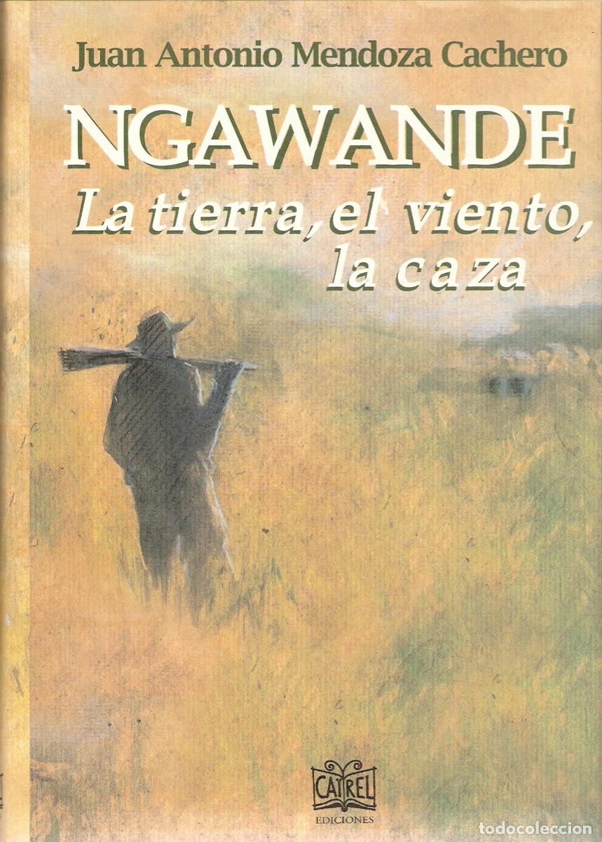 Libros de segunda mano: NGAWANDE, LA TIERRA, EL VIENTO, LA CAZA