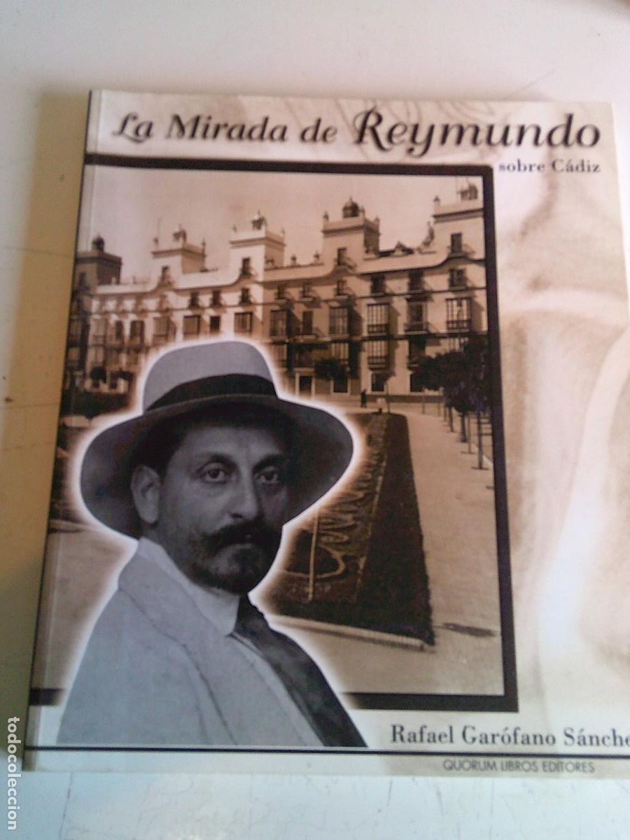 Libros de segunda mano: La mirada de Reymundo sobre C&aacute;diz Rafael Gar&oacute;fano S&aacute;nchez