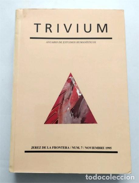 Livres d'occasion: Trivium. Anuario de Estudios Human&iacute;sticos. Jerez de la Frontera (C&aacute;diz) N&ordm; 7 Noviembre 1995