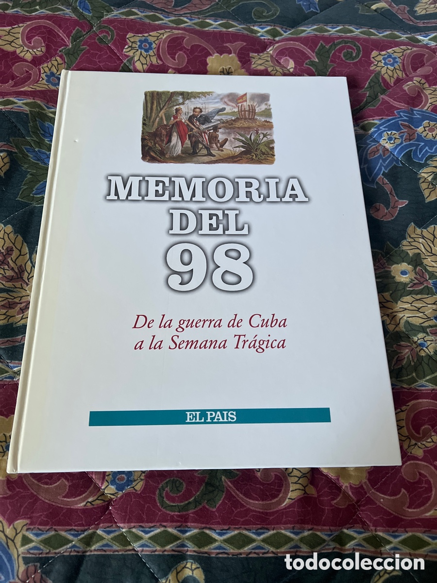 Libros de segunda mano: Santos Julia (Dir.): memorias del 98, de la guerra de Cuba a la Semana Tr&aacute;gica Diario el Pa&iacute;s 1997