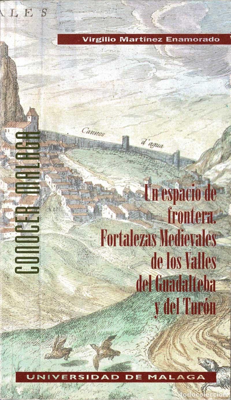 Libros de segunda mano: Un espacio de frontera. Fortalezas Medievales de los Valles del Guadalteba y del Tur&oacute;n - Virgilio Ma