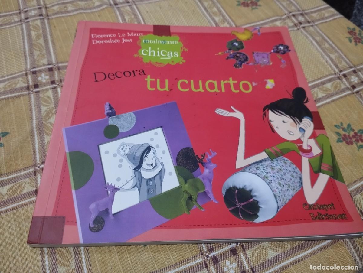 Libros de segunda mano: TOTALMENTE CHICAS, DECORA TU CUARTO / FLORENCE LE MAUX, DOROTHEE JOS&Eacute;
