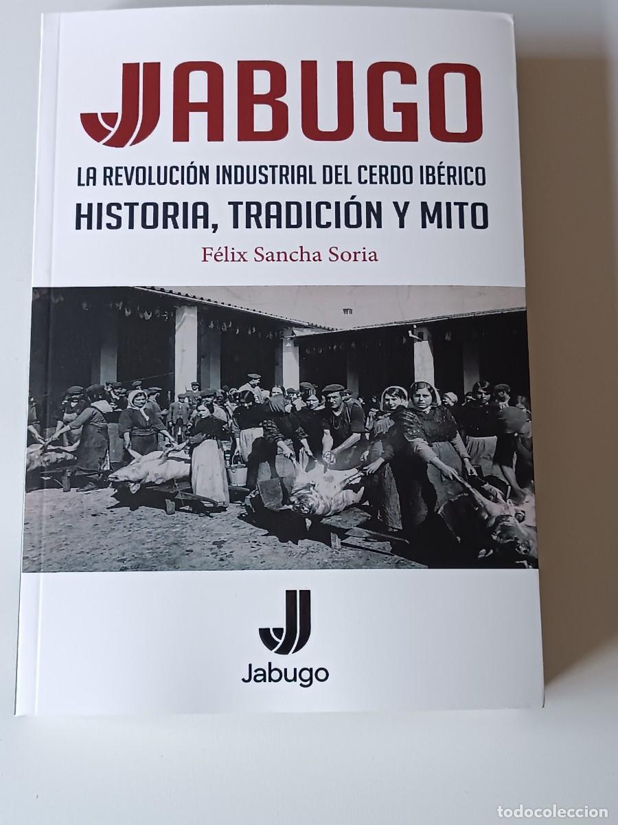 Livres d'occasion: JABUGO LA REVOLUCION INDUSTRIAL DEL CERDO IBERICO