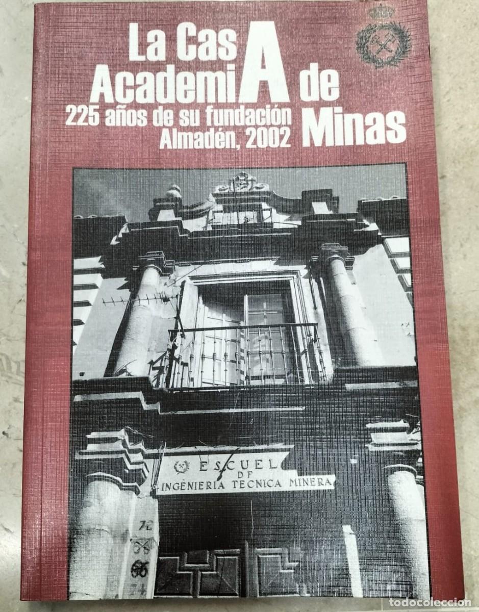 Libros de segunda mano: La Casa Academia de Minas - Almad&eacute;n - 2002- Ciudad Real - Miner&iacute;a