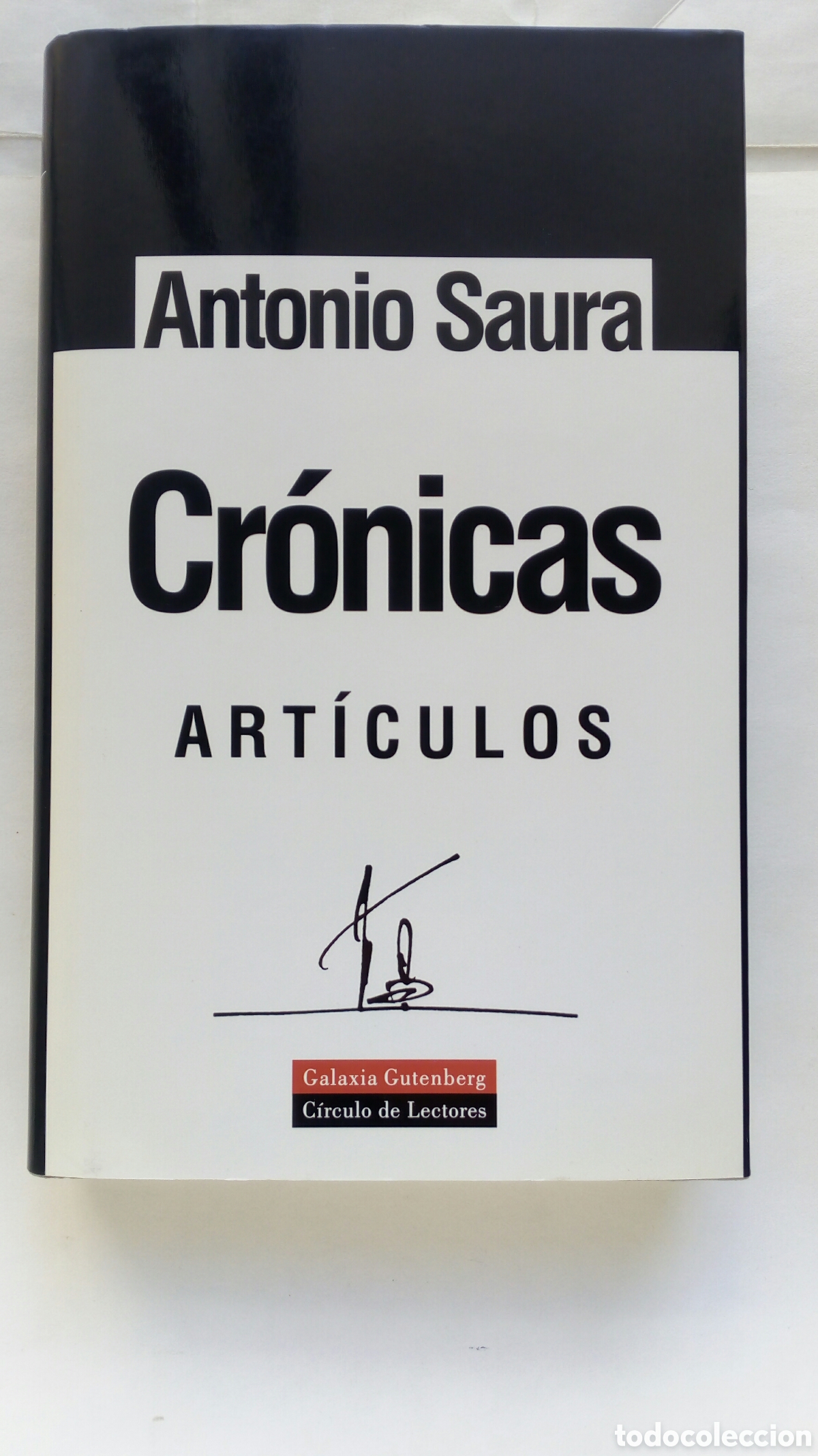 Libros de segunda mano: Cr&oacute;nicas. Antonio Saura. Art&iacute;culos.