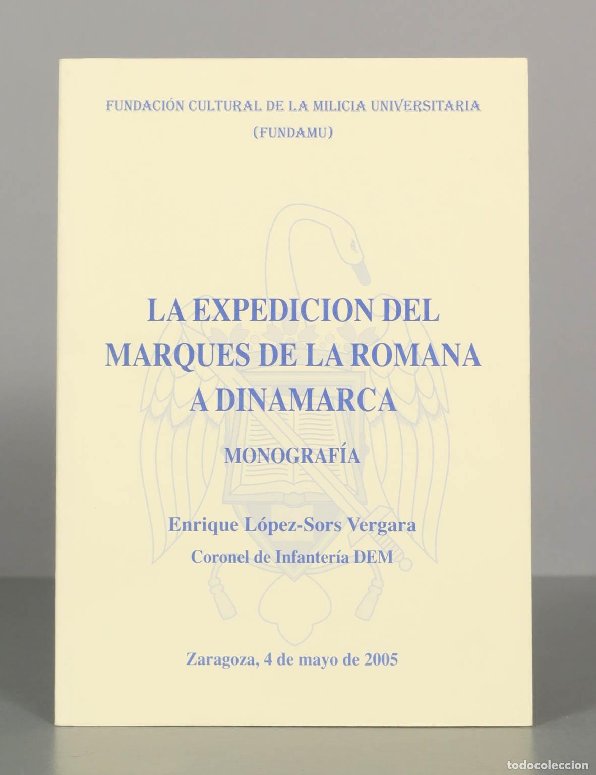 Libros de segunda mano: LA EXPEDICION DEL MARQUES DE LA ROMANA A DINAMARCA MONOGRAF&Iacute;A Enrique L&oacute;pez-Sors Vergara
