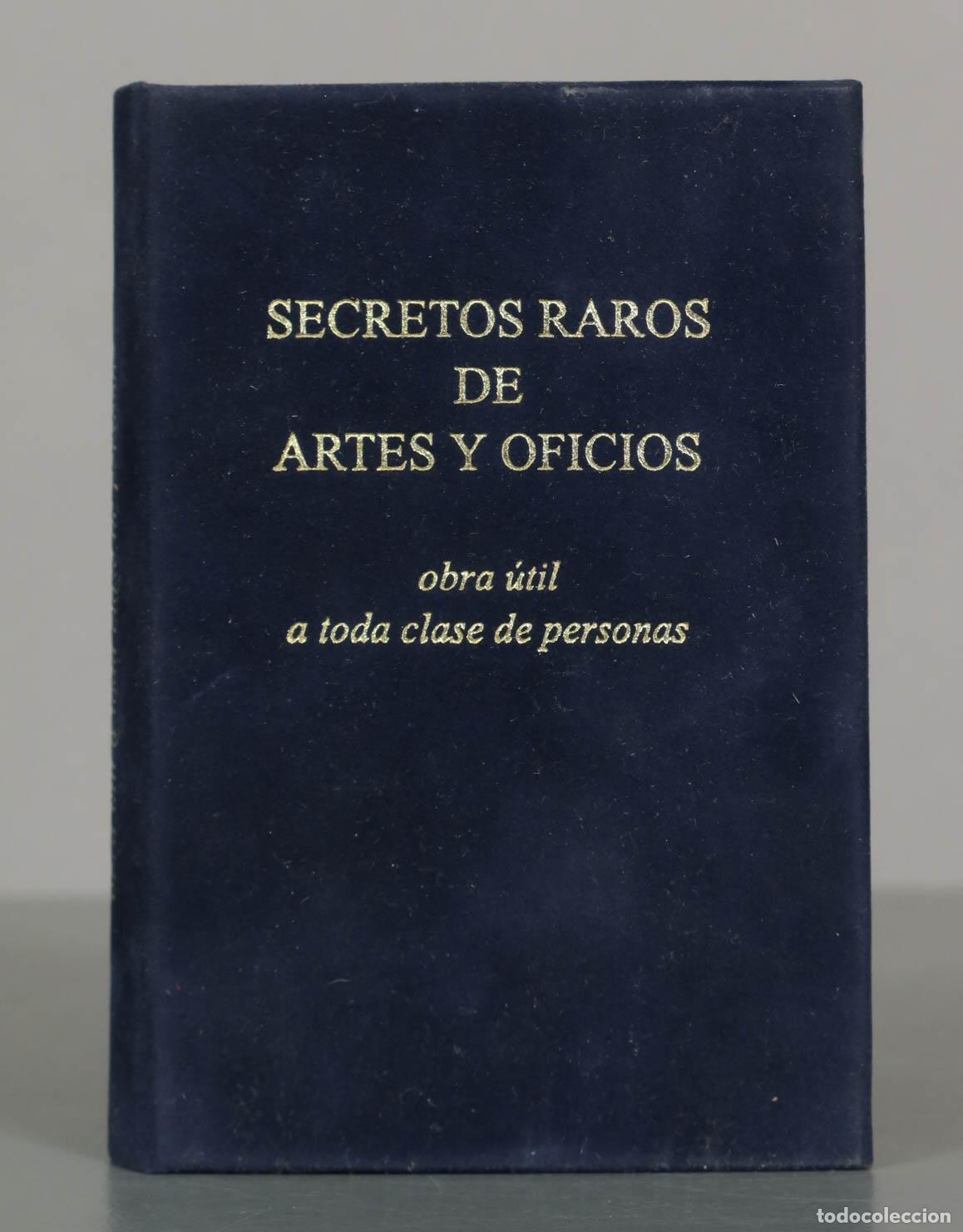 Libros de segunda mano: SECRETOS RAROS DE ARTES Y OFICIOS obra &uacute;til a toda clase de personas