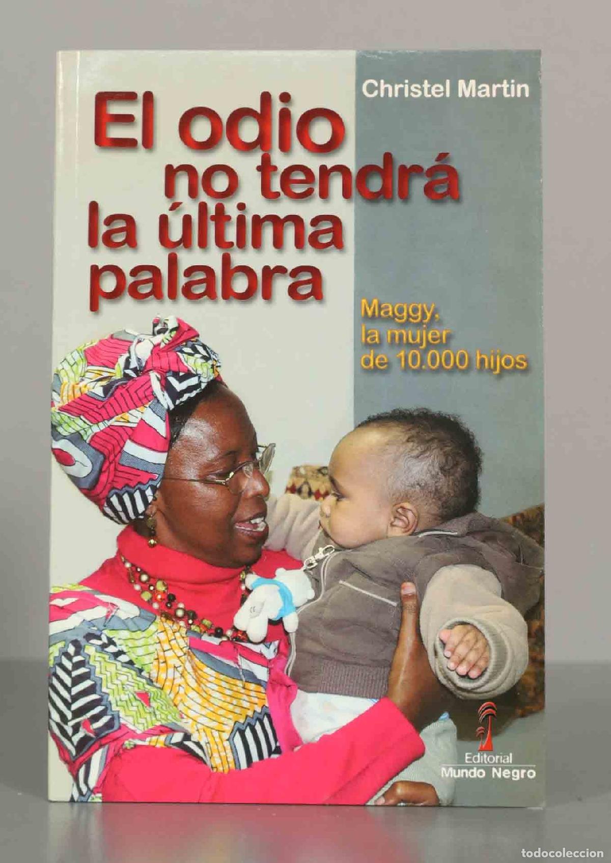 Libros de segunda mano: El odio no tendr&aacute; la &uacute;ltima palabra. Christel Martin